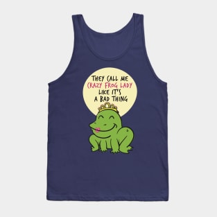 They Call Me Crazy Frog Lady Frog Amphibians Animals Lovers Funny Sayings Tank Top